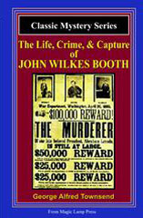 The Life, Crime, & Capture of JOHN WILKES BOOTH